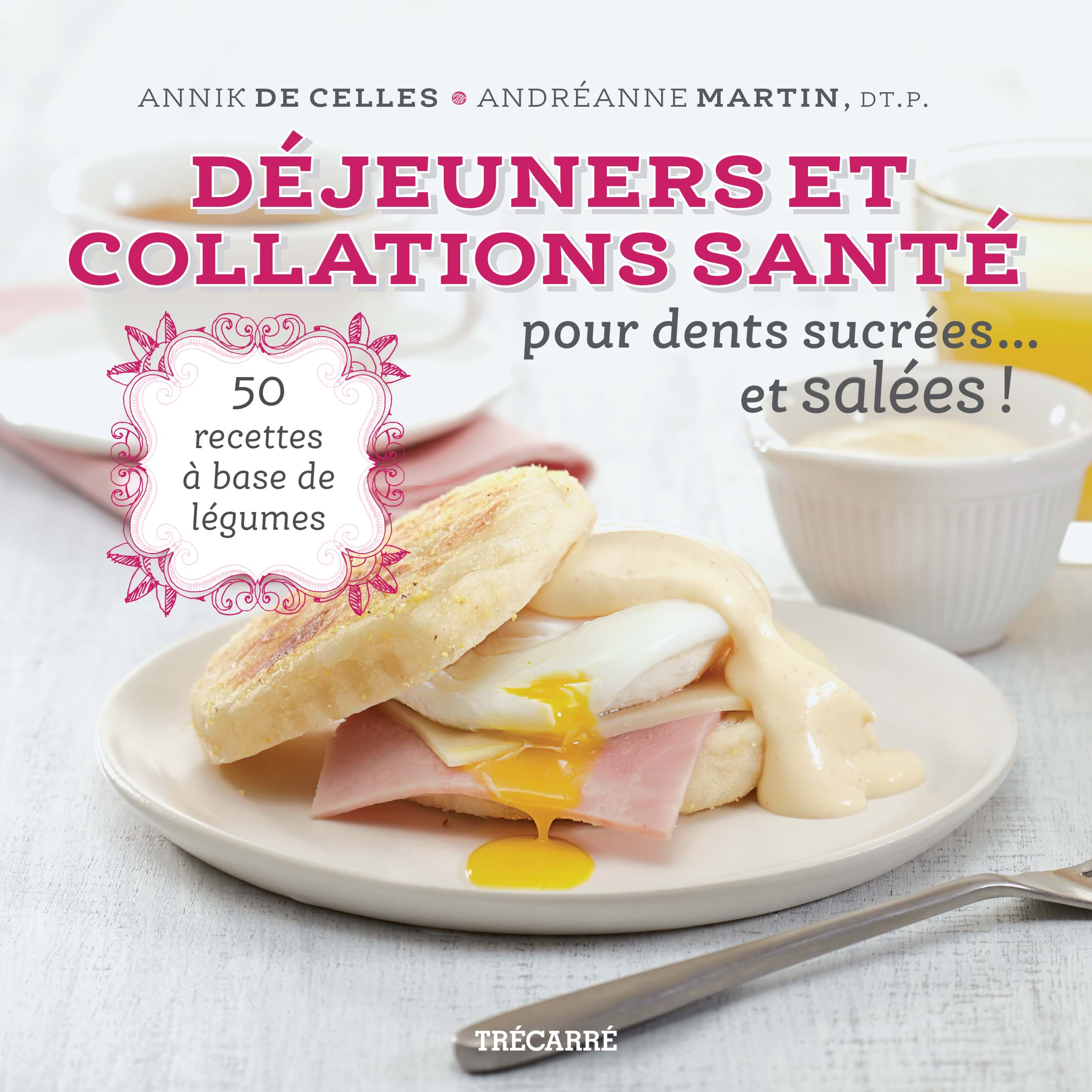 Couverture du Livre - Déjeuners et collations santé pour dents sucrées... et salées!
